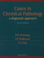 Cases in Chemical Pathology: A Diagnostic Approach