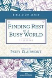 Finding Rest In A Busy World - I Need To Slow Down But I Can& 39 T Paperback