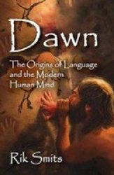 Dawn - The Origins Of Language And The Modern Human Mind Hardcover
