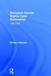 European Human Rights Case Summaries 1960-2000