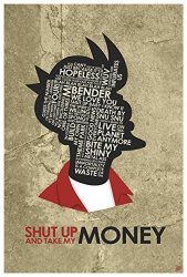 Fry Shut Up And Take My Money Word Art Print Poster 12" X 18" By Artist Stephen Poon.
