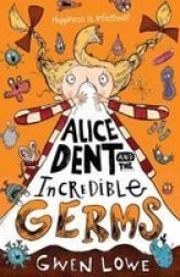 Alice Dent And The Incredible Germs Paperback