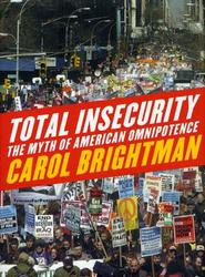 Total Insecurity: The Myth of American Omnipotence