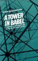A History of Broadcasting in the United States: Volume 1: A Tower of Babel. To 1933 Vol 1