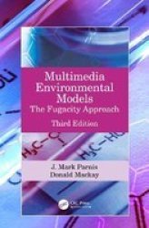 Multimedia Environmental Models - The Fugacity Approach Hardcover 3RD New Edition