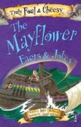 Truly Foul & Cheesy Mayflower Facts And Jokes Book