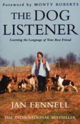 The Dog Listener: Learning The Language Of Your Best Friend Paperback 10TH Anniversary Ed