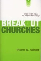 Breakout Churches - Discover How To Make The Leap paperback