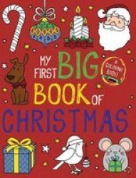 My First Big Book Of Christmas My First Big Book Of Coloring
