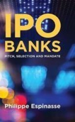 Ipo Banks - Pitch Selection And Mandate Hardcover