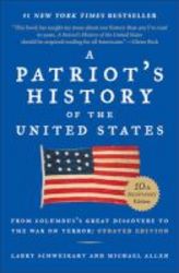A Patriot&#39 S History Of The United States - From Columbus&#39 S Great Discovery To The War On Terror Paperback Revised