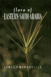Flora Of Eastern Saudi Arabia Studies in the Flora of Saudi Arabia, No 1 by MANDAVILLE