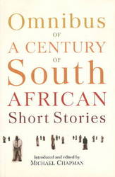 Omnibus of a Century of South African Short Stories