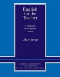 English for the Teacher: A Language Development Course Cambridge Teacher Training and Development
