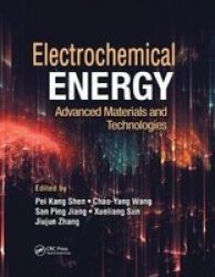 Electrochemical Energy - Advanced Materials And Technologies Paperback