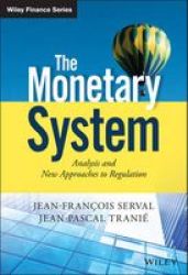 The Monetary System - Analysis And New Approaches To Regulation Hardcover
