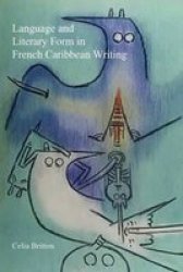Language And Literary Form In French Caribbean Writing Hardcover
