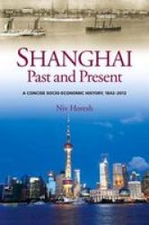 Shanghai Past And Present - A Concise Socio-economic History 1842-2012 Hardcover