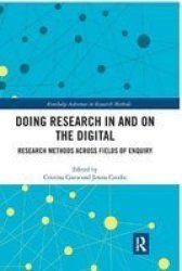 Doing Research In And On The Digital - Research Methods Across Fields Of Inquiry Paperback