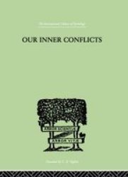 Our Inner Conflicts - A Constructive Theory Of Neurosis Paperback