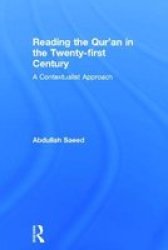 Reading The Qur&#39 An In The Twenty-first Century - A Contextualist Approach hardcover