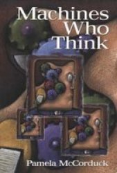 Machines Who Think: A Personal Inquiry into the History and Prospects of Artificial Intelligence