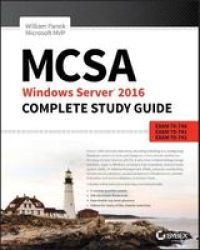 Mcsa Windows Server 2016 Complete Study Guide - Exam 70-740 Exam 70-741 Exam 70-742 And Exam 70-743 Paperback