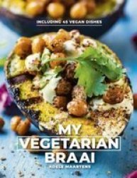 My Vegetarian Braai - Including 45 Vegan Dishes Paperback