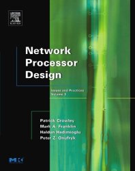 Network Processor Design Volume 3: Issues And Practices The Morgan Kaufmann Series In Computer Architecture And Design