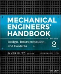 Mechanical Engineers&#39 Handbook - Design Instrumentation And Controls Hardcover 4th Revised Edition