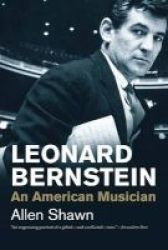 Leonard Bernstein - An American Musician Paperback