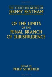 Of The Limits Of The Penal Branch Of Jurisprudence The Collected Works Of Jeremy Bentham