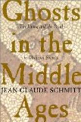 Ghosts in the Middle Ages: The Living and the Dead in Medieval Society