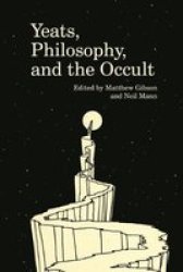 Yeats Philosophy And The Occult Paperback