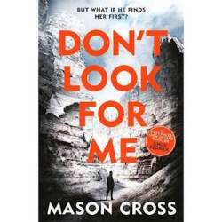 Dont Look For Me : Carter Blake Book 4