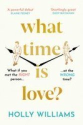 What Time Is Love? - The Hotly Anticipated Debut You& 39 Ll Fall Head Over Heels For In 2022 Paperback