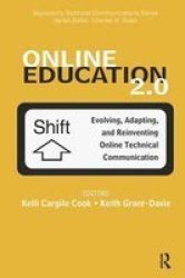 Online Education 2.0 - Evolving Adapting And Reinventing Online Technical Communication Hardcover