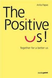 The Positive Us - Together For A Better Us Paperback