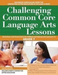 Challenging Common Core Language Arts Lessons Grade 7 Paperback