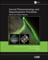 Auroral Phenomenology And Magnetospheric Processes - Earth And Other Planets hardcover