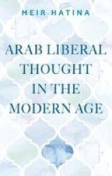 Arab Liberal Thought In The Modern Age Hardcover