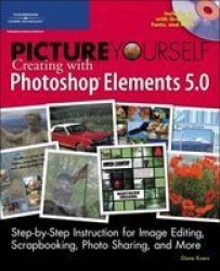 Picture Yourself Creating with Photoshop Elements 5.0