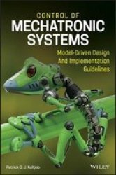 Control Of Mechatronic Systems - Model-driven Design And Implementation Guidelines Hardcover