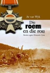 Die Roem En Die Rou - Stories Agter Honoris Crux Afrikaans Paperback