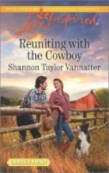 Reuniting With The Cowboy Large Print Paperback Large Type Edition