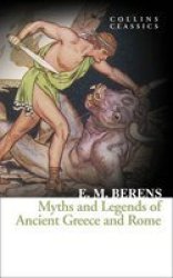 Myths And Legends Of Ancient Greece And Rome Paperback