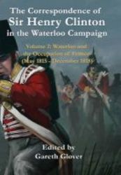 The Correspondence Of Sir Henry Clinton In The Waterloo Campaign Hardcover