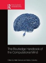 The Routledge Handbook Of The Computational Mind Paperback