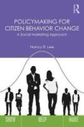 Policymaking For Citizen Behavior Change - A Social Marketing Approach Paperback