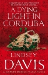 Dying Light In Corduba - Lindsey Davis Paperback